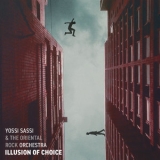 Yossi Sassi & The Oriental Rock Orchestra - Illusion Of Choice '2018