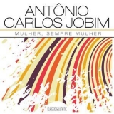 Antonio Carlos Jobim - Mulher, Sempre Mulher '2015