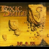 Toxic Smile - M. A. D. '2001