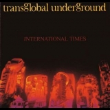 Transglobal Underground - International Times '1994