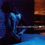 Richard Elliot - Chill Factor '1999