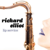 Richard Elliot - Lip Service '2014