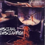 Visceral Evisceration - Incessant Desire For Palatable Flesh '2001