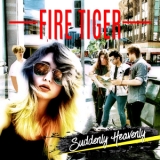Fire Tiger - Suddenly Heavenly '2018