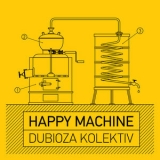 Dubioza Kolektiv - Happy Machine [Hi-Res] '2016