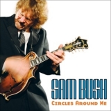 Sam Bush - Circles Around Me '2009