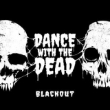 Dance With The Dead - Blackout '2020 - Single