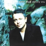 Petr Muk - Dotyky Snu '2002
