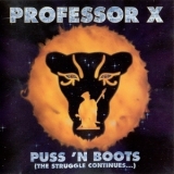 Professor X - Puss 'N Boots (The Struggle Continues...) '1993 - Album