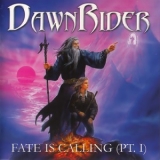 Dawnrider - Fate Is Calling (pt. 1) '2005