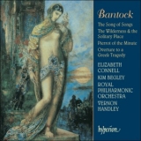 Granville Bantock - The Song Of Songs / The Wilderness & The Solitary Place / Pierrot Of The Minute / Overture To A Greek Tragedy '2003