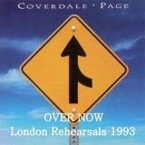 Coverdale Page - Over Now (july 1993 Tour Rehearsals In London) '1993 - Album