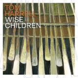 Tom Harrell - Wise Children '2003