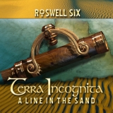 Roswell Six - Terra Incognita: A Line In The Sand '2010