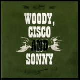 Woody Guthrie - My Dusty Road Woody, Cisco And Sonny '2009