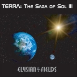 Elysian Fields - Terra: The Saga Of Sol III '2019