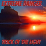 Extreme Danger - Trick Of The Light '2016 - Album