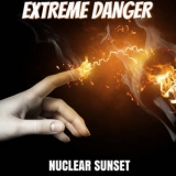 Extreme Danger - Nuclear Sunset '2017 - Album