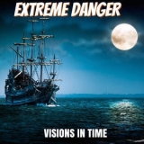 Extreme Danger - Visions In Time '2017 - Album