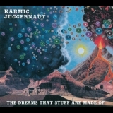 Karmic Juggernaut - The Dreams That Stuff Are Made Of '2018