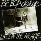 Be Bop Deluxe - Live! In The Air Age '1977