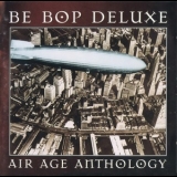 Be Bop Deluxe - Air Age Anthology '1997