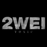 2WEI - Toxic '2018 - Single