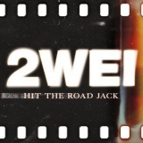 2WEI - Hit The Road Jack '2020 - Single