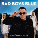 Bad Boys Blue - Tears Turning To Ice '2020