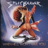 Split Beaver - When Hell Won't Have You '1982