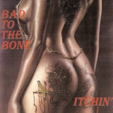 Bad To The Bone - Itchin' '1997