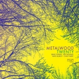 Metalwood - Twenty '2016