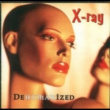 X-ray - Dehumanized '1996