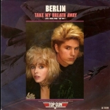 Berlin - Take My Breath Away (Love Theme From ''Top Gun'') '1986