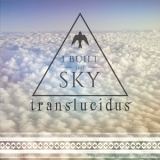 I Built The Sky - Translucidus (featuring Sithu Aye) '2014