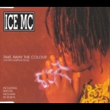 Ice Mc - Take Away The Colour ('95 Reconstruction) '1995