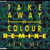 Ice Mc - Take Away The Colour (Remixe) '1994
