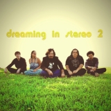 Dreaming In Stereo - Dreaming In Stereo 2 '2011