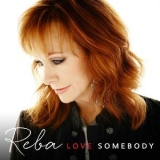 Reba McEntire - Love Somebody '2015