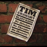 Tim Crahart Blues Band - No Drinkin' No Cheatin' No Shootin' '2011 - Album