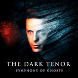 The Dark Tenor - Symphony Of Ghosts '2018