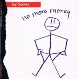 Jay Seever - No More Money (cr. 10381) '1994 - Album