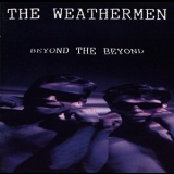 The Weathermen - Beyond The Beyond '1990