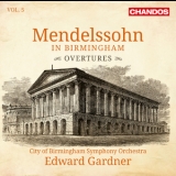 Felix Mendelssohn-Bartholdy - Mendelssohn In Birmingham, Vol. 5 '2019