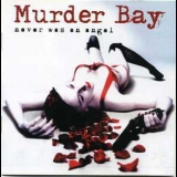 Murder Bay - Never Was An Angel '1991