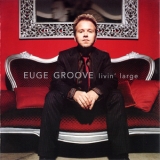 Euge Groove - Livin' Large '2004