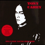 Tony Carey - Only The Young Die Good '2008 - Album