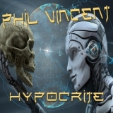 Phil Vincent - Hypocrite '2019