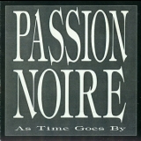 Passion Noire - As Time Goes By '1992