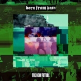 Born From Pain - The New Future '2012